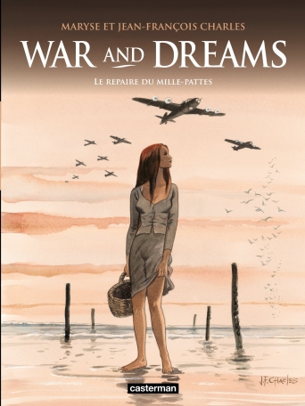 War and dreams - Tome 3 - Le repaire du mille-pattes