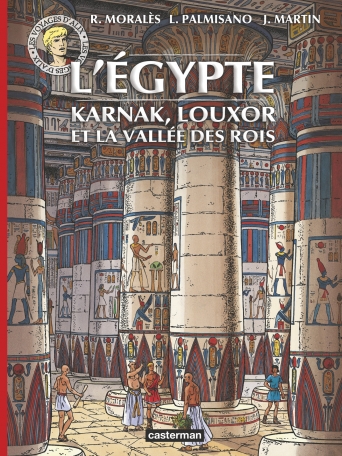 L&#039;Égypte : Karnak, Louxor et la Vallée des Rois