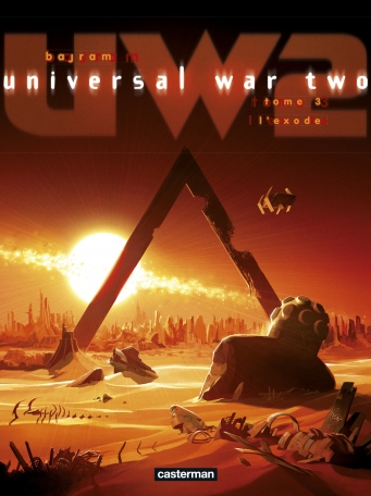 Universal War Two - Tome 3 - L'Exode