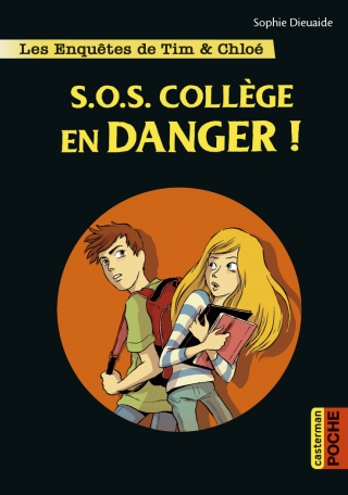 Les enquêtes de Tim et Chloé - SOS collège en danger !
