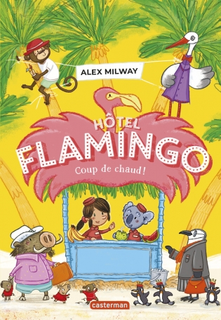 Hôtel Flamingo - Tome 2 - Coup de chaud