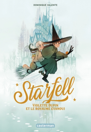 Starfell - Tome 3 - Violette Dupin et le royaume évanoui