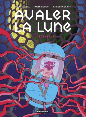 Avaler la Lune - Tome 1 - L&#039;Ascenseur