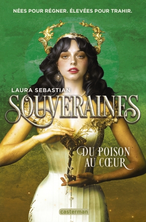 Souveraines - Tome 3 - Du poison au coeur