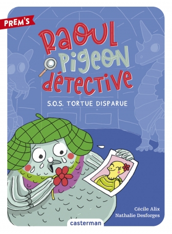Raoul pigeon détective - Tome 4 - SOS Tortue disparue