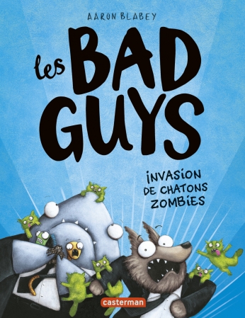 Les Bad guys - Tome 4 - Invasion de chatons zombies