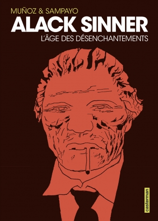 Alack Sinner - Tome 2 - L&#039;Âge des désenchantements - Intégrale - Nouvelle éditon